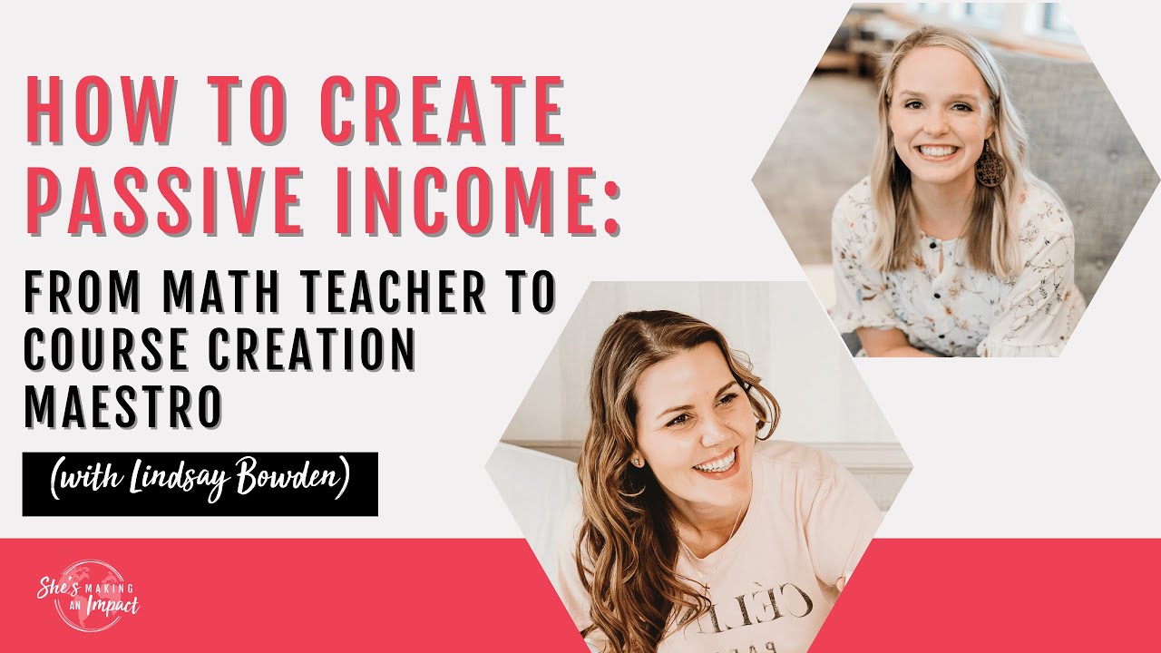 How to Create Passive Income: From Math Teacher to Course Creation Maestro With Lindsay Bowden post thumbnail image