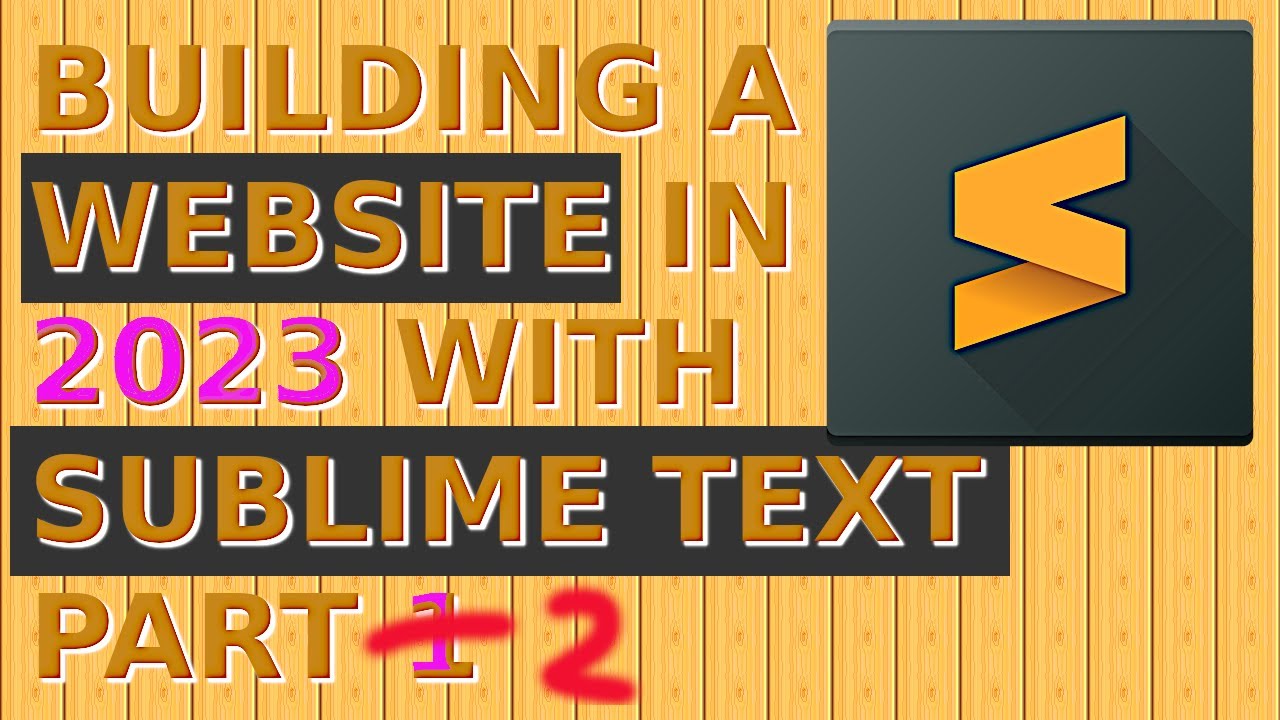 Building a Website in 2023 with Sublime Text Part 2 post thumbnail image