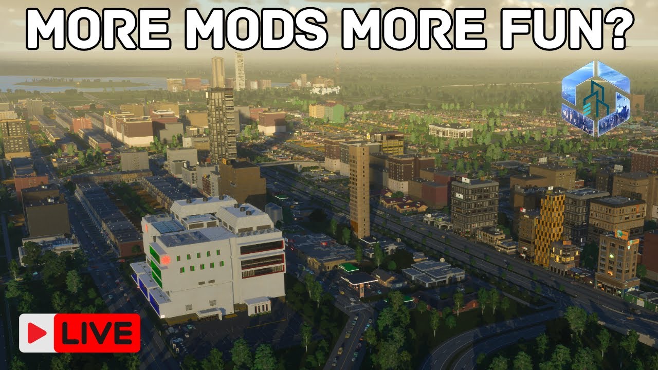 More Mods, More FUN? in Cities: Skylines 2 [Live] post thumbnail image