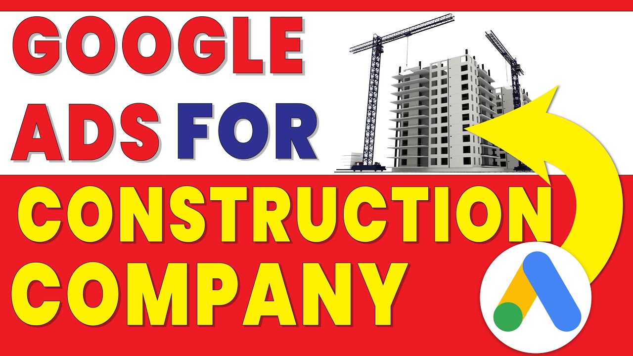 Google ads campaign for construction company post thumbnail image