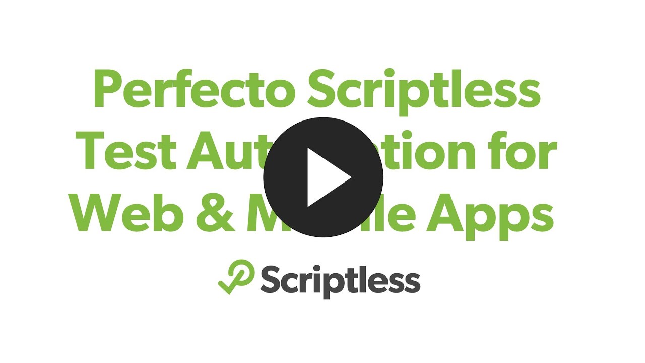 Perfecto Scriptless Test Automation for Web & Mobile Apps post thumbnail image