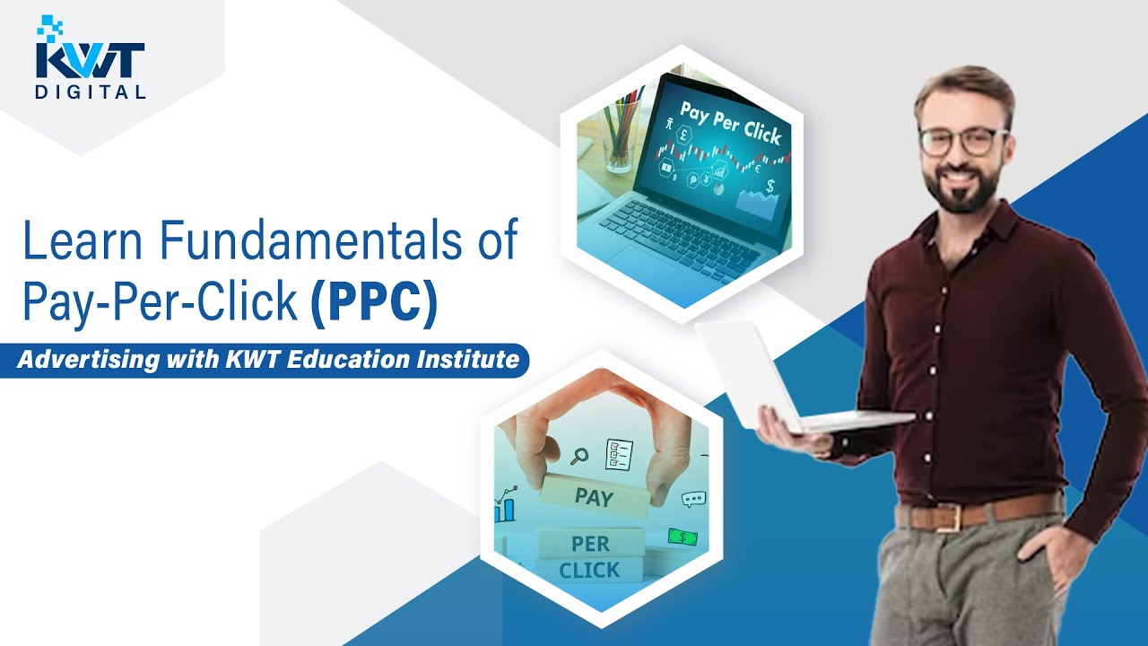 Learn Fundamentals of Pay-Per-Click (PPC) Advertising with KWT Education Institute post thumbnail image