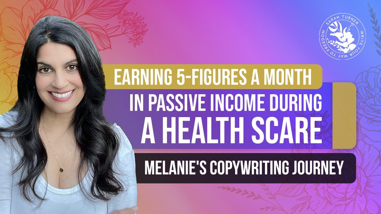 Earning 5-Figures a Month In Passive Income During a Health Scare – Melanie’s Copywriting Journey post thumbnail image
